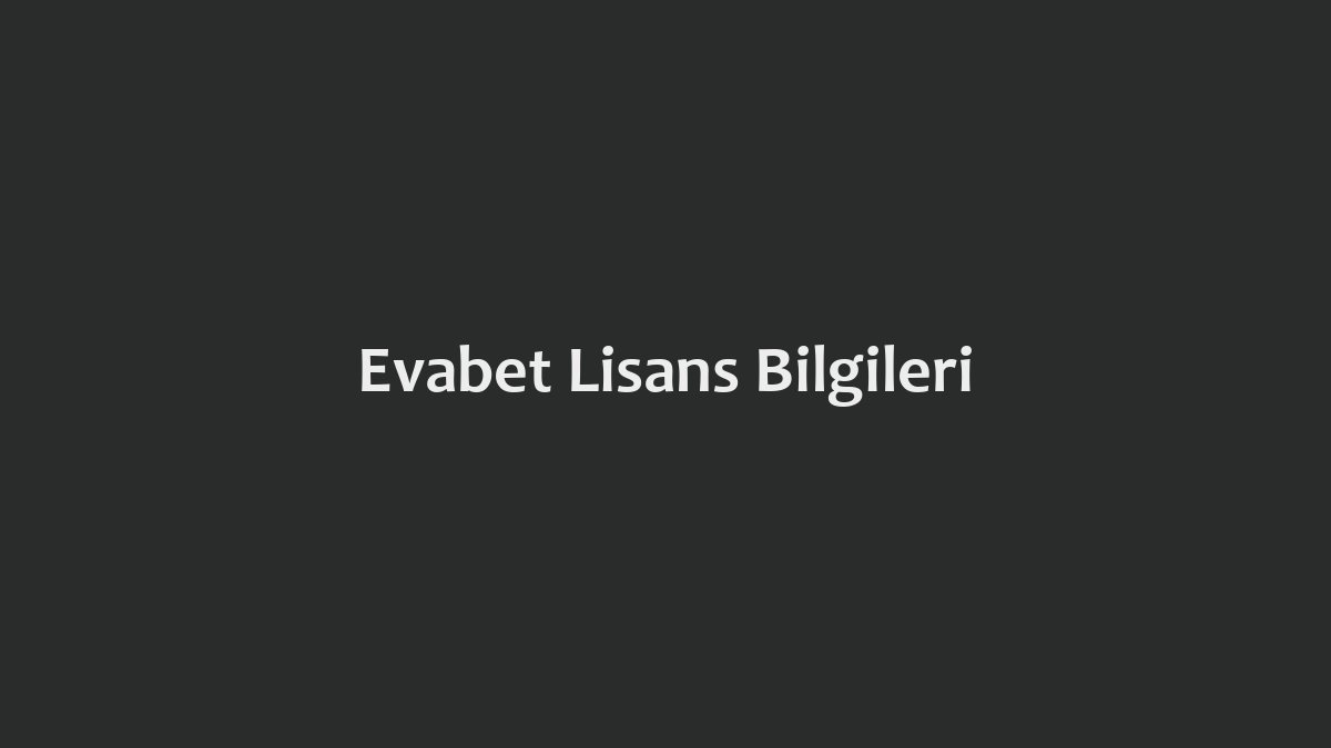 Evabet Lisans Bilgileri